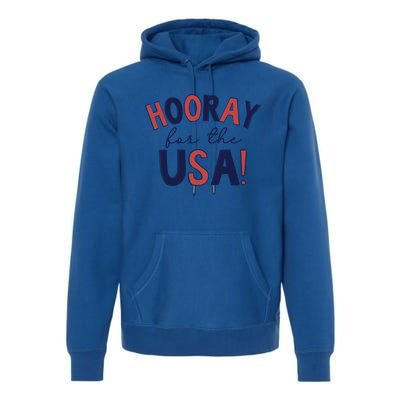 Hooray For The Usa Cute 4th Of July Funny Gift Premium Hoodie