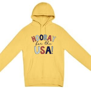 Hooray For The Usa Cute Fourth Of July Funny Gift Premium Pullover Hoodie