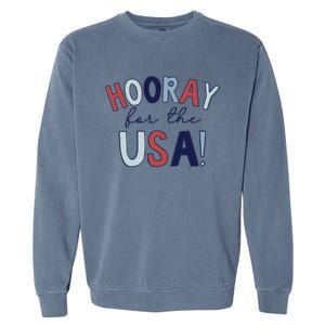 Hooray For The Usa Cute Fourth Of July Funny Gift Garment-Dyed Sweatshirt