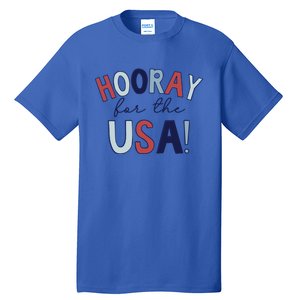 Hooray For The Usa Cute Fourth Of July Funny Gift Tall T-Shirt