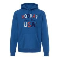 Hooray For The Usa Cute Fourth Of July Funny Gift Premium Hoodie