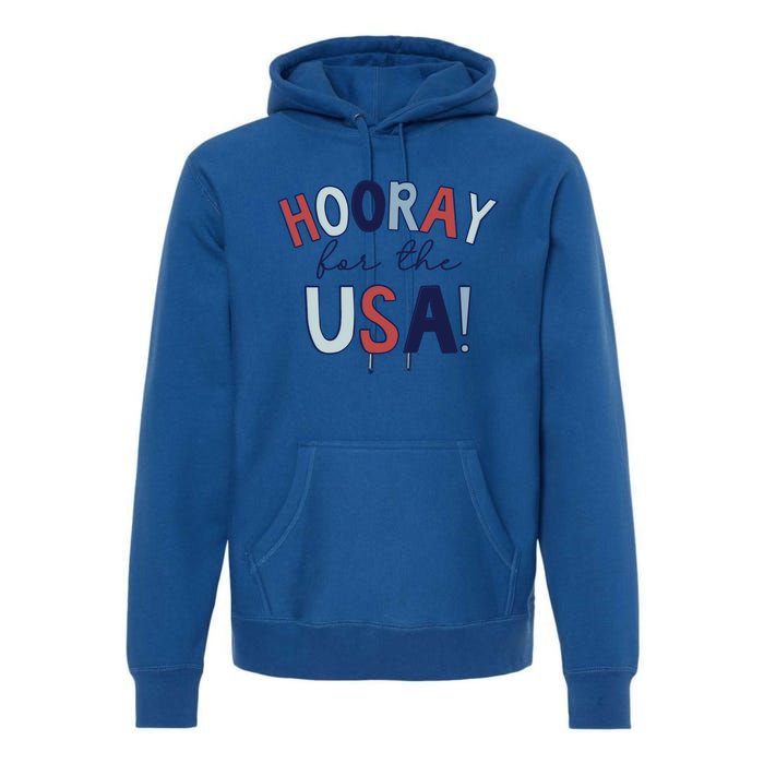 Hooray For The Usa Cute Fourth Of July Funny Gift Premium Hoodie