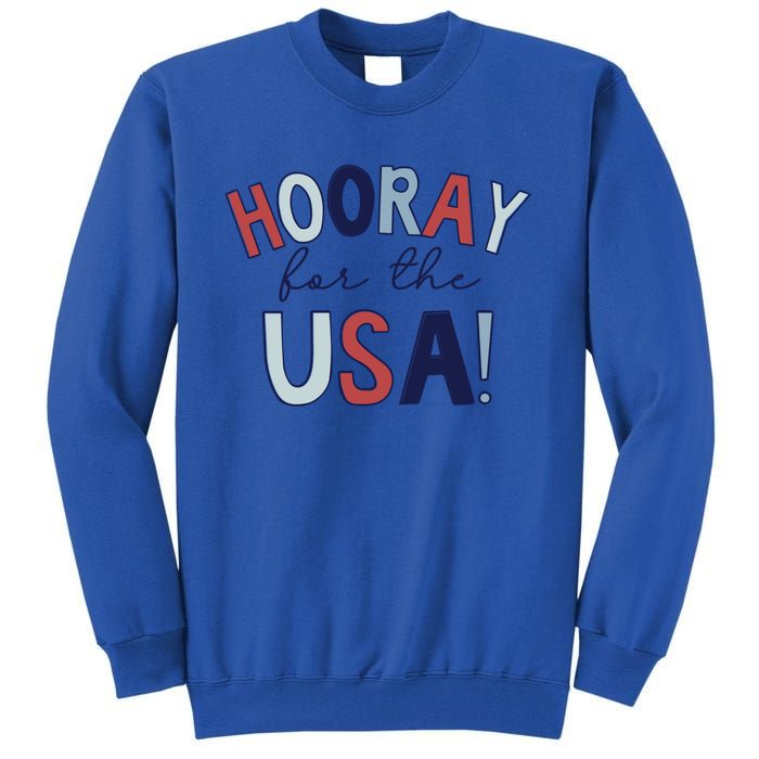 Hooray For The Usa Cute Fourth Of July Funny Gift Tall Sweatshirt