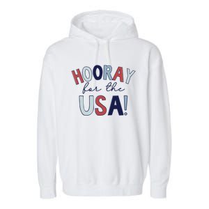 Hooray For The Usa Cute Fourth Of July Funny Gift Garment-Dyed Fleece Hoodie