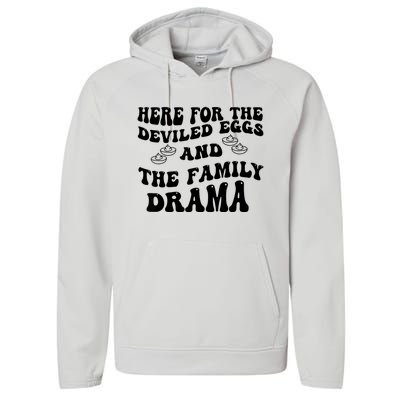 Here For The Deviled Eggs And The Family Drama Performance Fleece Hoodie