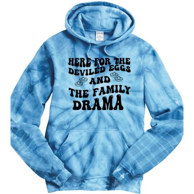 Here For The Deviled Eggs And The Family Drama Tie Dye Hoodie