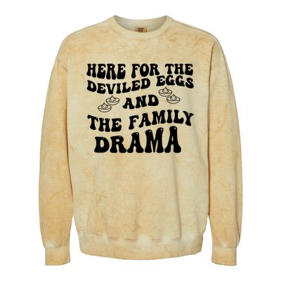 Here For The Deviled Eggs And The Family Drama Colorblast Crewneck Sweatshirt