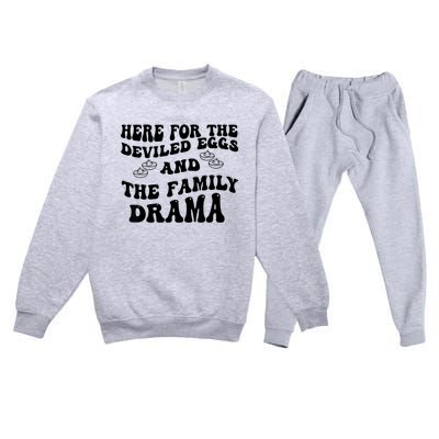 Here For The Deviled Eggs And The Family Drama Premium Crewneck Sweatsuit Set