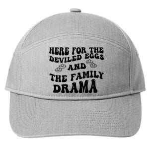 Here For The Deviled Eggs And The Family Drama 7-Panel Snapback Hat