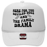 Here For The Deviled Eggs And The Family Drama High Crown Mesh Back Trucker Hat