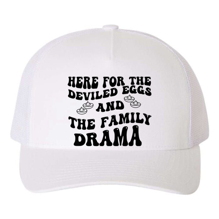 Here For The Deviled Eggs And The Family Drama Yupoong Adult 5-Panel Trucker Hat