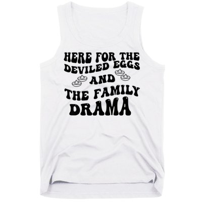 Here For The Deviled Eggs And The Family Drama Tank Top