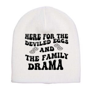 Here For The Deviled Eggs And The Family Drama Short Acrylic Beanie