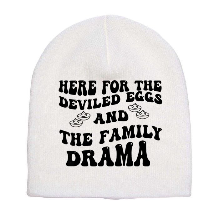 Here For The Deviled Eggs And The Family Drama Short Acrylic Beanie