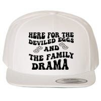 Here For The Deviled Eggs And The Family Drama Wool Snapback Cap