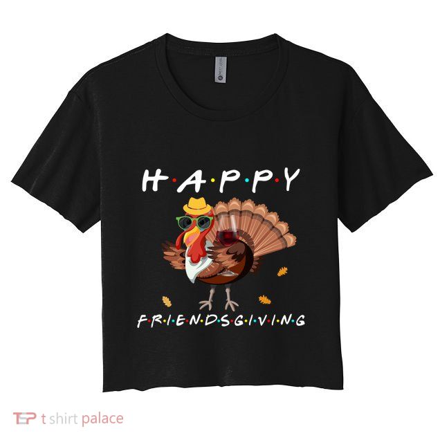 Happy Friendsgiving Turkey Friends Giving Funny Gift Crop Top