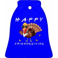 Happy Friendsgiving Turkey Friends Giving Funny Gift Ceramic Bell Ornament