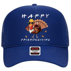 Happy Friendsgiving Turkey Friends Giving Funny Gift High Crown Mesh Back Trucker Hat