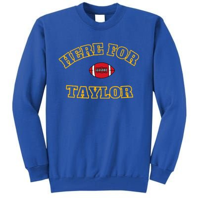 Here For T.Aylor Go Taylo.RS Boyfriend Football Fan Tall Sweatshirt