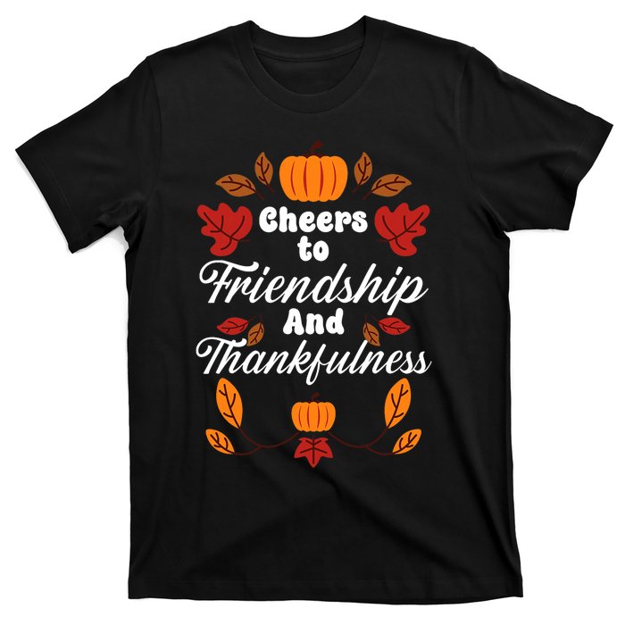 Happy Friendsgiving Thanksgiving Friends Holiday Friendship T-Shirt