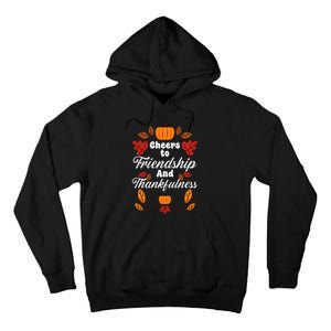 Happy Friendsgiving Thanksgiving Friends Holiday Friendship Tall Hoodie