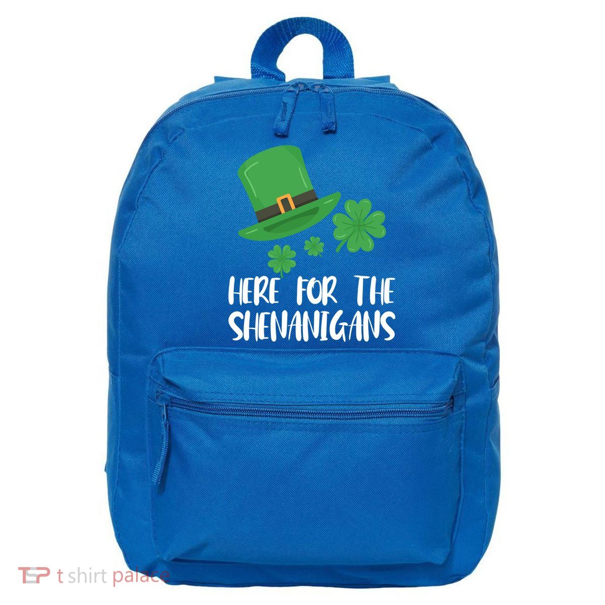 Here For The Shenanigans St Patricks Day Funny Gift 16 in Basic Backpack
