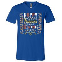 Happy Friendsgiving Turkey Friends Giving Thanksgiving Funny Gift V-Neck T-Shirt