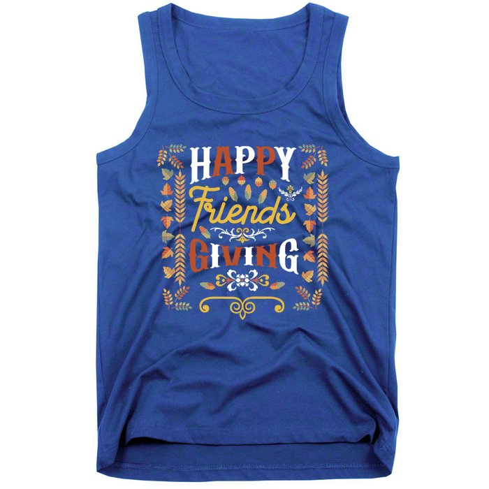 Happy Friendsgiving Turkey Friends Giving Thanksgiving Funny Gift Tank Top