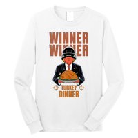 Humor Funny Trump Winner Winner Turkey Dinner Thanksgiving Long Sleeve Shirt