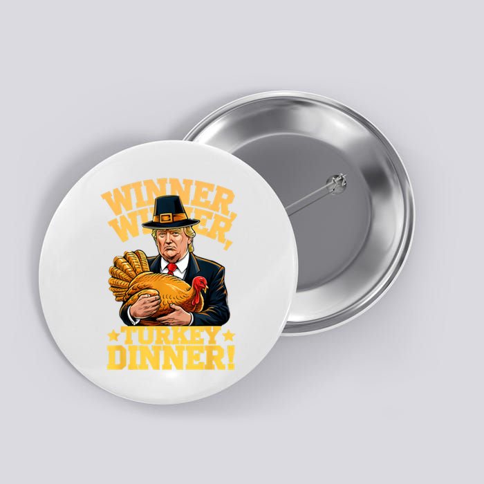 Humor Funny Trump Winner Winner Turkey Dinner Thanksgiving Button