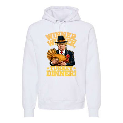 Humor Funny Trump Winner Winner Turkey Dinner Thanksgiving Premium Hoodie