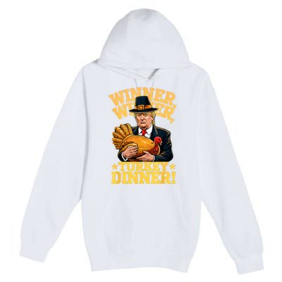 Humor Funny Trump Winner Winner Turkey Dinner Thanksgiving Premium Pullover Hoodie