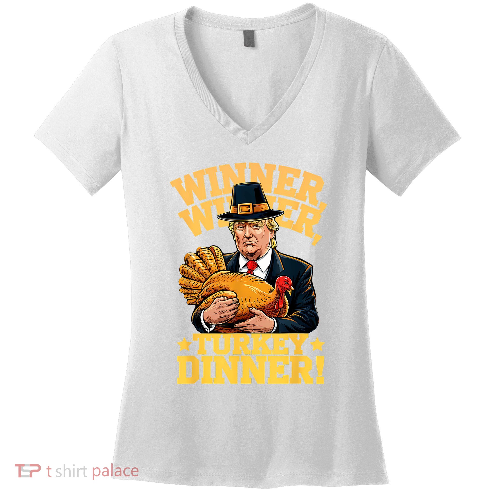 Humor Funny Trump Winner Winner Turkey Dinner Thanksgiving Women's V-Neck T-Shirt