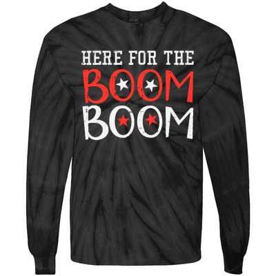 Here For The Boom Boom 4th Of July Fireworks Tie-Dye Long Sleeve Shirt