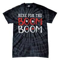 Here For The Boom Boom 4th Of July Fireworks Tie-Dye T-Shirt