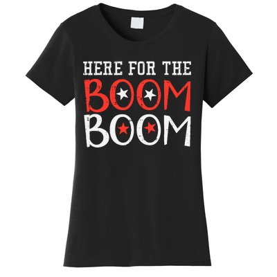 Here For The Boom Boom 4th Of July Fireworks Women's T-Shirt