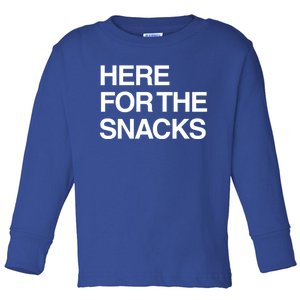 Here For The Snacks Great Gift Funny Foodie Gift Toddler Long Sleeve Shirt