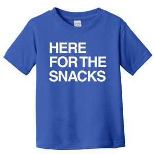 Here For The Snacks Great Gift Funny Foodie Gift Toddler T-Shirt