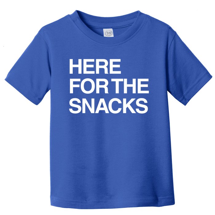 Here For The Snacks Great Gift Funny Foodie Gift Toddler T-Shirt