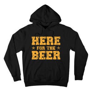 Here For The Beer Funny Party Outfit Costume Idea Tall Hoodie