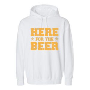 Here For The Beer Funny Party Outfit Costume Idea Garment-Dyed Fleece Hoodie