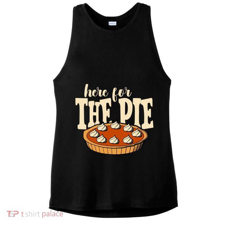 Here For The Pie Thanksgiving Holiday Ladies PosiCharge Tri-Blend Wicking Tank
