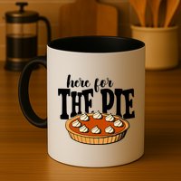 Here For The Pie Thanksgiving Holiday Mug