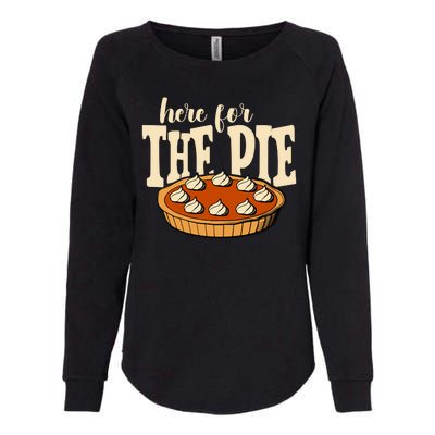 Here For The Pie Thanksgiving Holiday Womens California Wash Sweatshirt