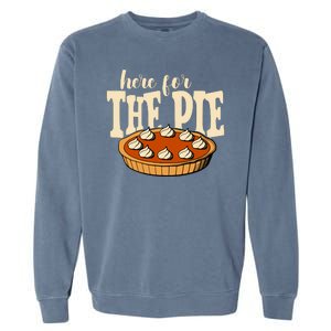 Here For The Pie Thanksgiving Holiday Garment-Dyed Sweatshirt