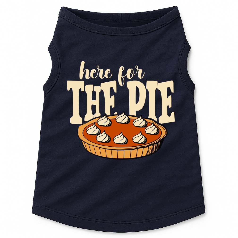 Here For The Pie Thanksgiving Holiday Doggie Tank