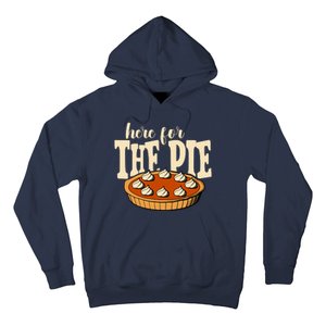 Here For The Pie Thanksgiving Holiday Hoodie