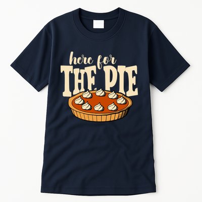 Here For The Pie Thanksgiving Holiday Tall T-Shirt