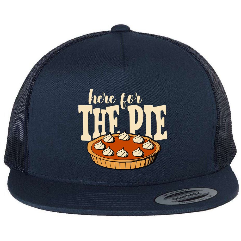 Here For The Pie Thanksgiving Holiday Flat Bill Trucker Hat