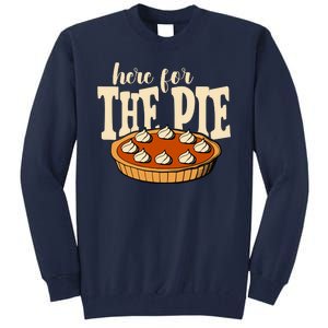 Here For The Pie Thanksgiving Holiday Tall Sweatshirt